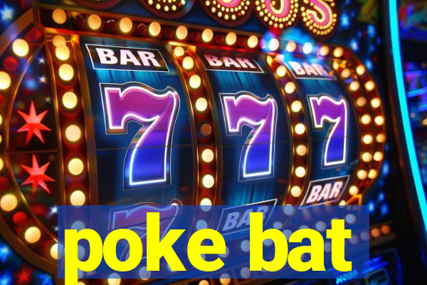 poke bat